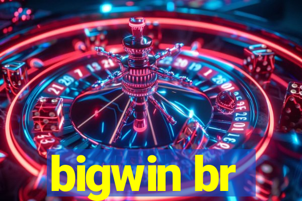 bigwin br